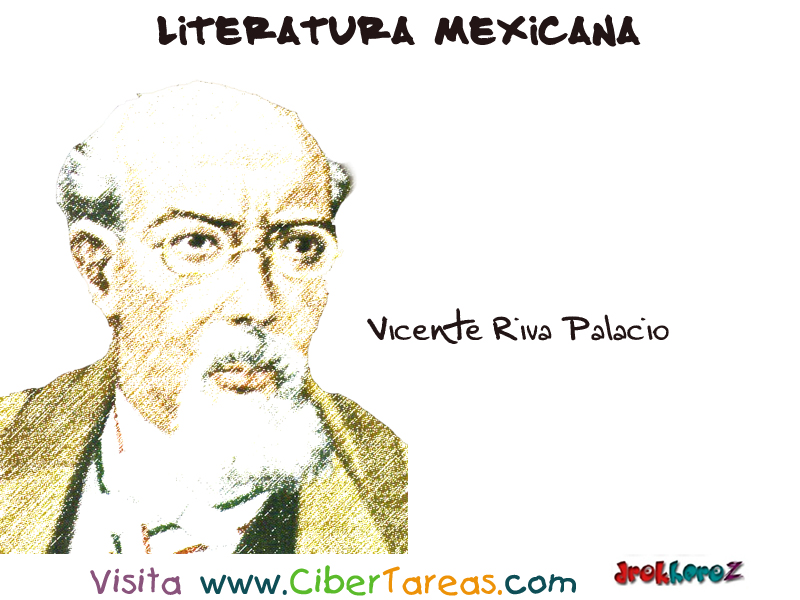 Vicente Riva Palacio - Literatura Mexicana - Vicente-Riva-Palacio-Literatura-Mexicana