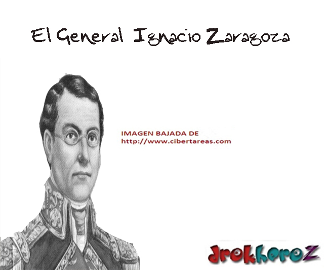 El General Ignacio Zaragoza-Batalla del 5 de Mayo – CiberTareas