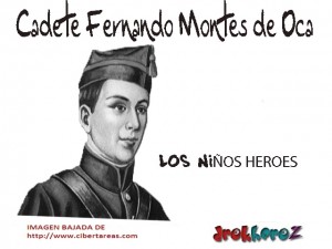 Cadete Fernando Montes de Oca los niños heroes