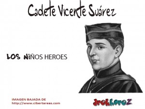 Cadete Vicente Suárez los niños heroes