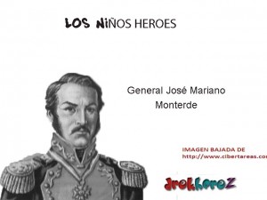 General José Mariano Monterde los niños heroes
