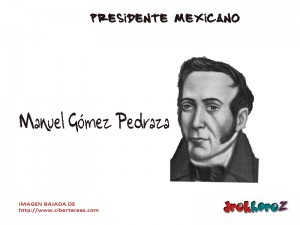 Manuel Gomez Pedraza Presidente Mexicano