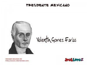 Valentin Gomez Farias Presidente Mexicano