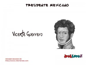 Vicente Guerrero Presidente Mexicano