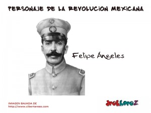 Felipe Angeles Personaje de la Revolucion Mexicana