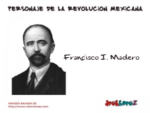 Francisco I Madero Personaje de la Revolucion Mexicana