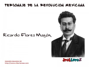 Ricardo Flores Magon Personaje de la Revolucion Mexicana
