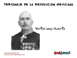 Victoriano Huerta Personaje de la Revolucion Mexicana