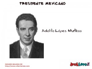 Adolfo Lopez Mateos Presidente Mexicano