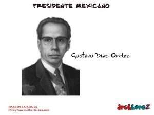 Gustavo Diaz Ordaz Presidente Mexicano