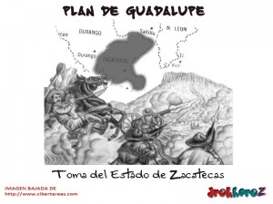 Toma del Estado de Zacatecas Plan de Guadalupe