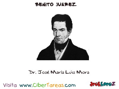 Dr. José María Luis Mora-Benito Juarez