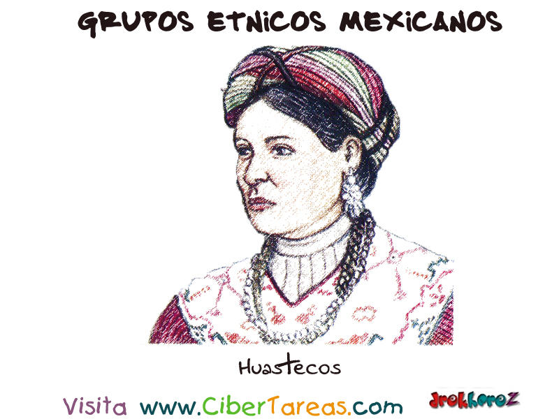  Huastecos – Grupos Étnicos Mexicanos – CiberTareas