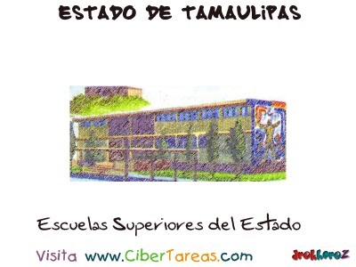 Escuelas Superiores  - Estado de Tamaulipas