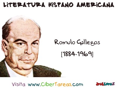 Romulo Gallegos Venezuela- Literatura Hispano Americana