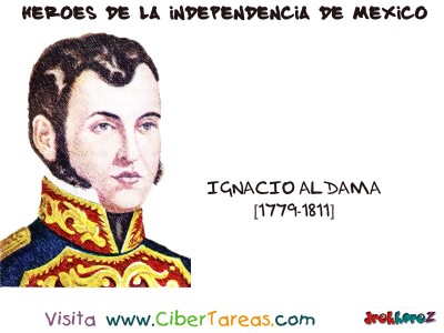 Ignacio Aldama - Heroes de la Independencia de Mexico
