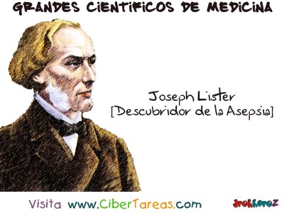Joseph Lister - Grandes Cientificos de la Medicina