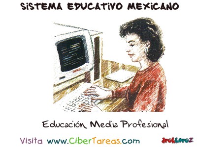 Educacion Media Profesional - Sistema Educativo Mexicano