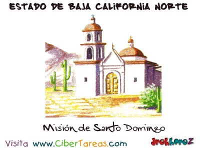 Mision de Santo Domingo - Estado de Baja California Norte