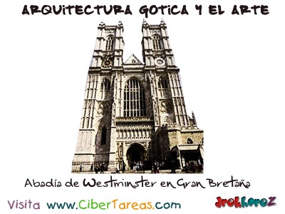 Abadia de Westminster - Arquitectura Gotica y el Arte