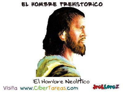 El Hombre Neolitico - El Hombre Primitivo