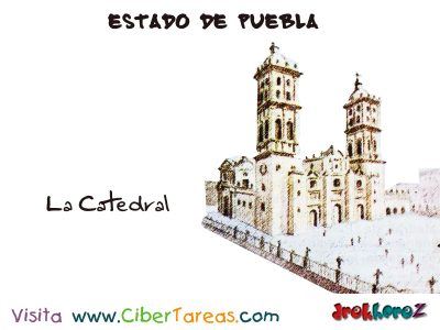La Catedral Estado de Puebla