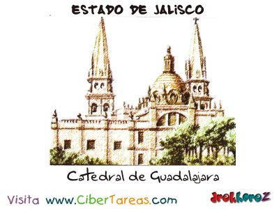 Catedral de Guadalajara Estado de Jalisco