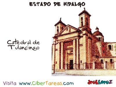 Catedral de Tulancingo Estado de Hidalgo
