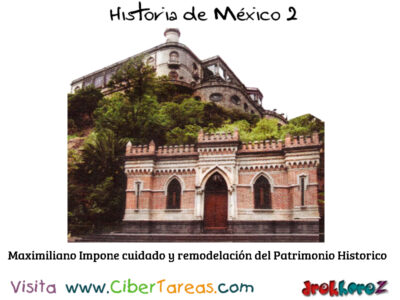 Maximiliano Impone cuidado y remodelacion del Patrimonio Historico Historia de Mexico