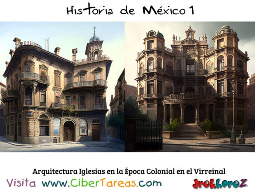 La Arquitectura y Cultura de la Época Colonial del Virreinato – Historia de México 1 0
