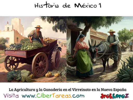 La Agricultura y la Ganadería en las actividades económicas en el Virreinato – Historia de México 1 0