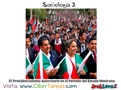 El Presidencialismo Autoritario en el Periodo del Estado Mexicano – Sociología 2 0